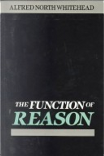 Function of Reason by Alfred North Whitehead