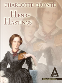 Henry Hastings by Charlotte Brontë