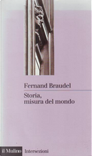 Storia, misura del mondo by Fernand Braudel