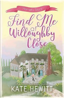 Find Me at Willoughby Close by Kate Hewitt