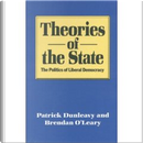 Theories of the State by Brendan O''Leary, Patrick Dunleavy