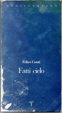 Fatti cielo by Felice Conti