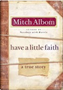 Have a Little Faith by Mitch Albom