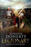 Legionary: Gods & Emperors by Gordon Doherty