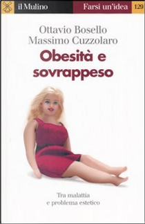 Obesità e sovrappeso by Massimo Cuzzolaro, Ottavio Bosello