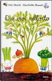 Due eroi nell'orto by Ulf Stark