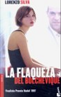 La flaqueza del bolchevique by Lorenzo Silva