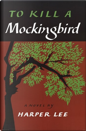 To Kill a Mockingbird by Harper Lee