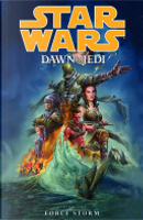 Star Wars: Dawn of the Jedi: Force Storm Volume 1 by John Ostrander