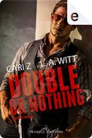 Double or nothing by Cari Z., L. A. Witt