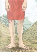 Mother by Aisha Franz, Alberto Talami, Alessandro Lise, Alice Milani, Andrea Settimo, Bianca Bagnarelli, Cristina Portolano, Emanuele Messina, Fabio Tonetto, Ilaria Boscia, Lorenzo Ghetti, Mauro Nanfitò, Nicolò Pellizzon, Paolo Cattaneo, Pierre Frampas, Sam Alden, Silvia Rocchi, Sophia Foster-Dimino, Sophie Franz, Ugo Schiesaro Mother by Aisha Franz, Alberto Talami, Alessandro Lise, Alice Milani, Andrea Settimo, Bianca Bagnarelli, Cristina Portolano, Emanuele Messina, Fabio Tonetto, Ilaria Boscia, Lorenzo Ghetti, Mauro Nanfitò, Nicolò Pellizzon, Paolo Cattaneo, Pierre Frampas, Sam Alden, Silvia Rocchi, Sophia Foster-Dimino, Sophie Franz, Ugo Schiesaro
