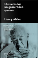 Quisiera dar un gran rodeo by Henry Miller