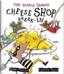 The World-famous Cheese Shop Break-in by Sean Taylor