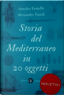 Storia del Mediterraneo in 20 oggetti by Alessandro Vanoli, Amedeo Feniello