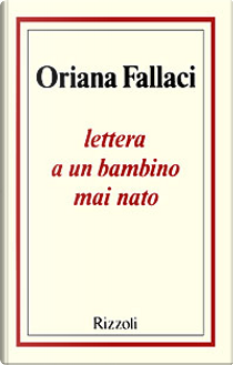 Lettera a un bambino mai nato by Oriana Fallaci