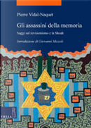 Gli assassini della memoria by Pierre Vidal-Naquet