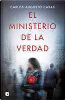 El ministerio de la verdad by Carlos Augusto Casas
