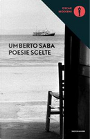 Poesie scelte by Umberto Saba