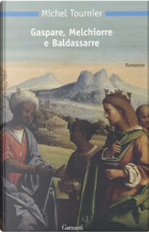 Gaspare, Melchiorre e Baldassarre by Michel Tournier
