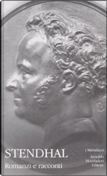 Romanzi e racconti by Stendhal