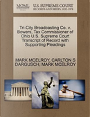 Tri-City Broadcasting Co. V. Bowers, Tax Commissioner of Ohio U.S. Supreme Court Transcript of Record with Supporting Pleadings by Mark McElroy