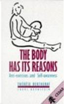 The Body Has Its Reasons by Carol Bernstein, Therese Bertherat
