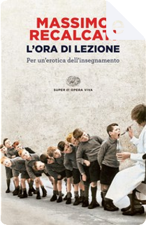 L'ora di lezione by Massimo Recalcati