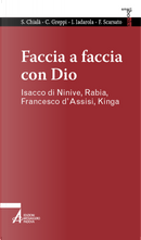 Faccia a faccia con Dio by Caterina Greppi, Fabio Scarsato, Iacopo Iadarola, Sabino Chialà