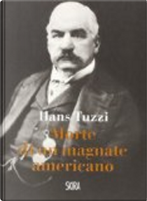 Morte di un magnate americano by Hans Tuzzi