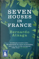 Seven Houses in France by Bernardo Atxaga