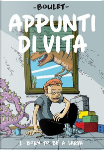 Appunti di vita vol. 1 by Boulet