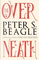 The Overneath by Peter S. Beagle