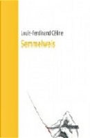 SEMMELWEIS by Louis-Ferdinand Celine