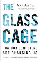 The Glass Cage by Nicholas Carr