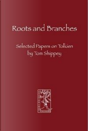 Roots and Branches by Tom Shippey