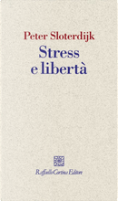 Stress e libertà by Peter Sloterdijk