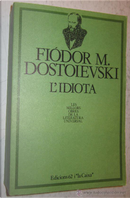 L'idiota by Fiodor Mijaïlovich Dostoevskiï