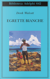 Egrette bianche by Derek Walcott