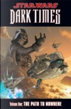 Star Wars: Dark Times, Vol. 1 by Mick Harrison, Welles Hartley
