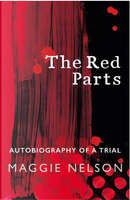 The Red Parts by Maggie Nelson
