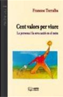Cent Valors per Viure by Francesc Torralba