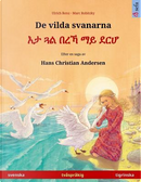 De vilda svanarna – Eta gwal berrekha mai derhå. Tvåspråkig barnbok efter en saga av Hans Christian Andersen (svenska – tigrinska) by Ulrich Renz