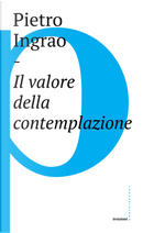 Il valore della contemplazione by Pietro Ingrao