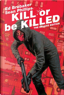 Kill or Be Killed by Ed Brubaker