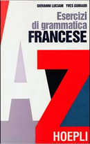 Esercizi di grammatica francese by Giovanni Luciani, Yves Guiraud