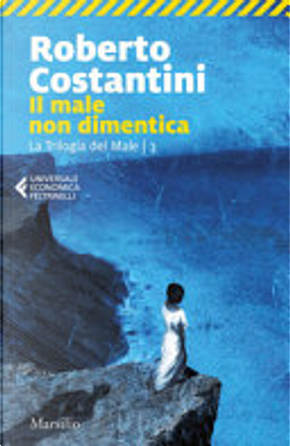 Il male non dimentica by Roberto Costantini