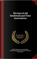 The Inns of Old Southwark and Their Associations by Philip Norman