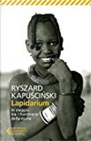 Lapidarium by Ryszard Kapuscinski
