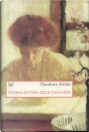 Storia intima dell'umanità by Theodore Zeldin