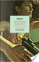 Fatale by Jean-Patrick Manchette